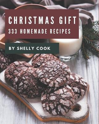 Book cover for 333 Homemade Christmas Gift Recipes