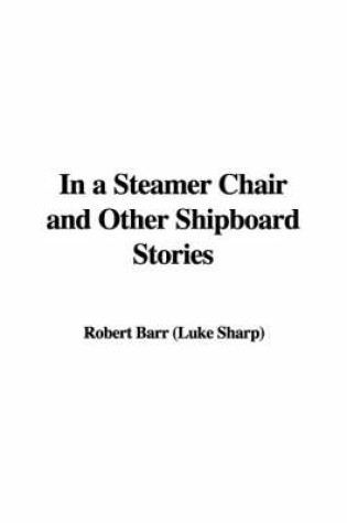 Cover of In a Steamer Chair and Other Shipboard Stories