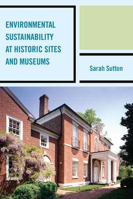 Book cover for Environmental Sustainability at Historic Sites and Museums