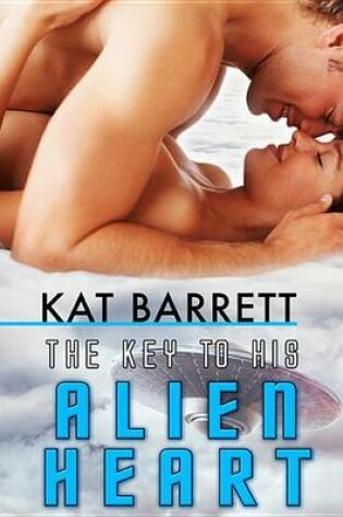Cover of The Key to His Alien Heart
