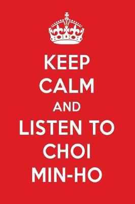 Book cover for Keep Calm and Listen to Choi Min-Ho