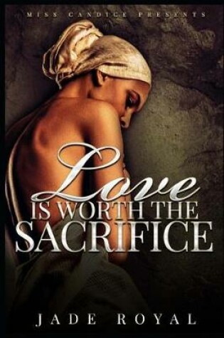 Cover of Love is Worth The Sacrifice