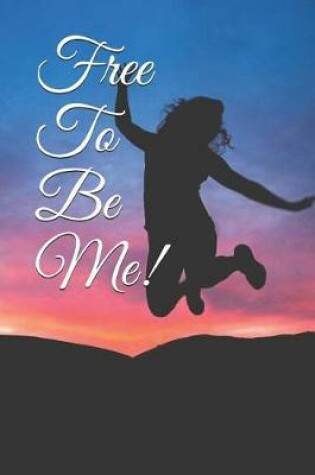 Cover of Free to Be Me!