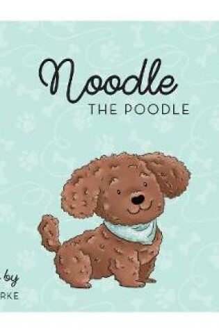 Cover of Noodle the Poodle