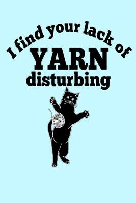 Book cover for I find your lack of yarn disturbing