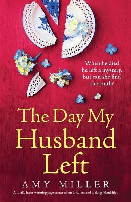 Book cover for The Day My Husband Left: A totally heart-warming page-turner about love, loss and lifelong friendships