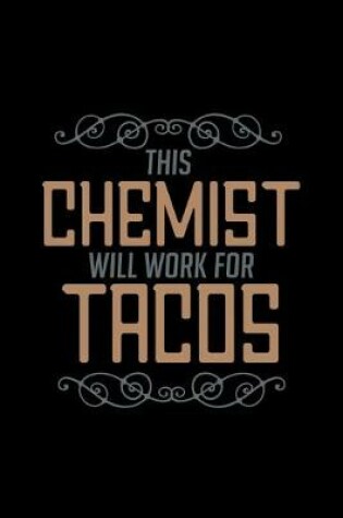 Cover of This chemist will work for tacos