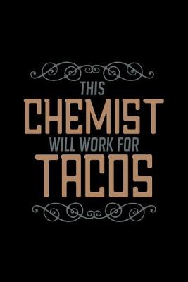 Book cover for This chemist will work for tacos