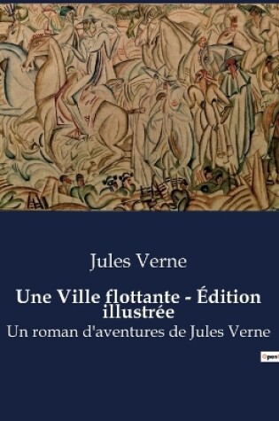 Cover of Une Ville flottante - Édition illustrée