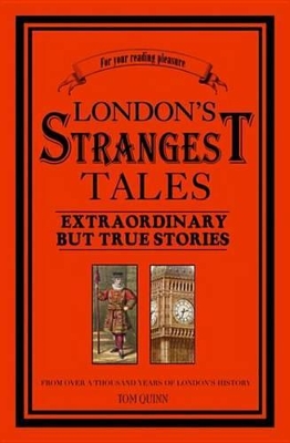 Book cover for London's Strangest Tales - Extraordinary But True Tales