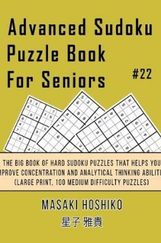 Cover of Advanced Sudoku Puzzle Book For Seniors #22