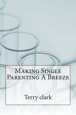 Book cover for Making Single Parenting a Breeze