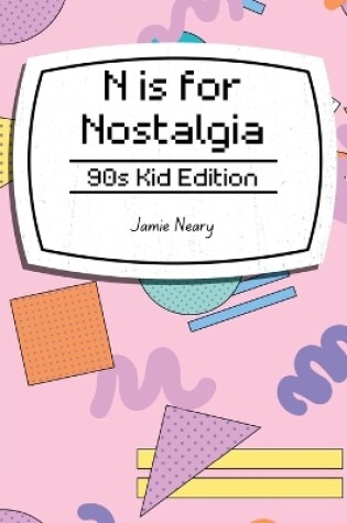 Cover of N is for Nostalgia