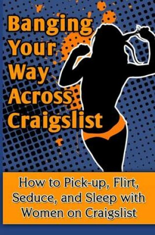 Cover of Banging Your Way Across Craigslist