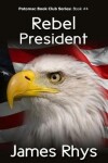 Book cover for Rebel President