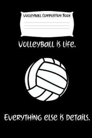 Cover of Volleyball Is Life. Everything Else Is Details