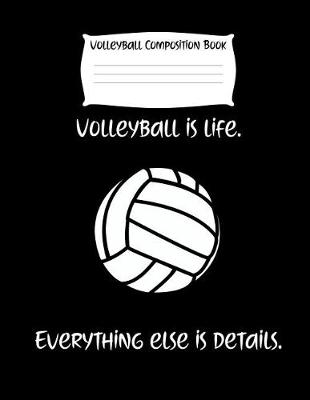 Book cover for Volleyball Is Life. Everything Else Is Details