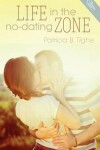 Book cover for Life in the No-Dating Zone