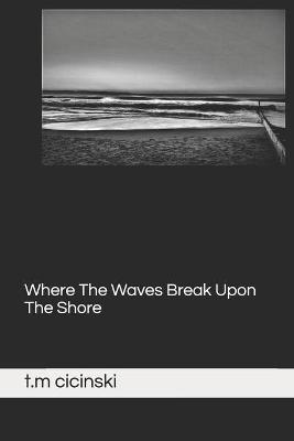 Cover of Where The Waves Break Upon The Shore