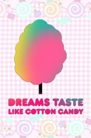 Cover of Dreams Taste Like Cotton Candy