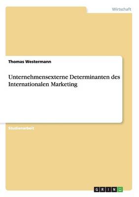 Book cover for Unternehmensexterne Determinanten des Internationalen Marketing