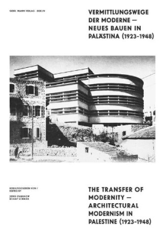 Cover of Vermittlungswege Der Moderne - Neues Bauen in Palastina 1923-1948 / The Transfer of Modernity - Architectural Modernism in Palestine 1923-1948