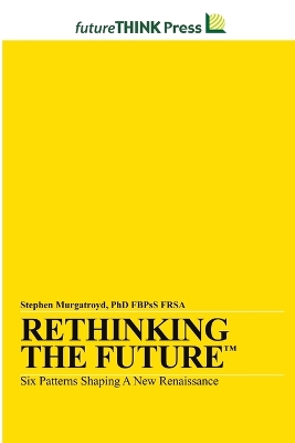 Book cover for Rethinking the Future - Six Patterns Shaping a New Renaissance