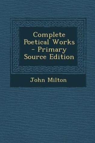 Cover of Complete Poetical Works - Primary Source Edition