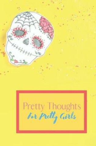Cover of Pretty Thoughts for Pretty Girls