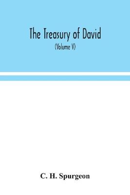 Book cover for The treasury of David; An Original Exposition of the Book of Psalms