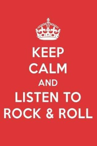 Cover of Keep Calm and Listen to Rock & Roll