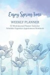 Book cover for Enjoy Spring Time Weekly Planner
