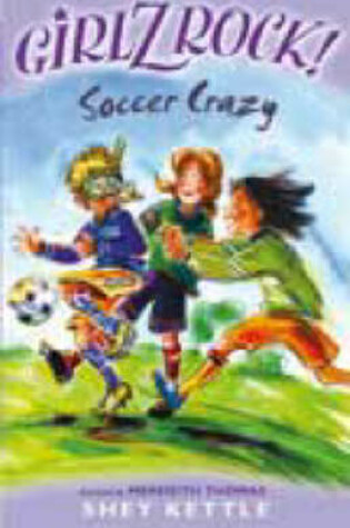 Cover of Girlz Rock 24: Soccer Crazy