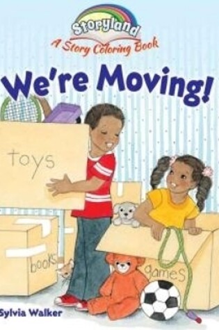 Cover of Storyland: We'Re Moving!