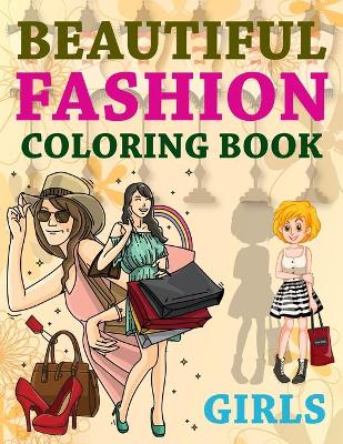 Book cover for Beautiful Fashion Coloring Book Girls