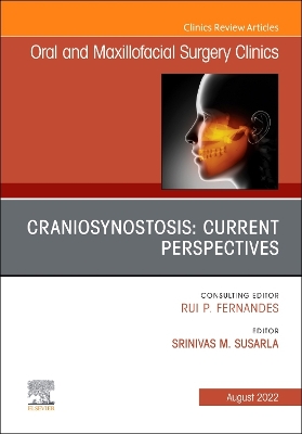 Book cover for Craniosynostosis: Current Perspectives, an Issue of Oral and Maxillofacial Surgery Clinics of North America, E-Book