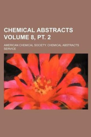 Cover of Chemical Abstracts Volume 8, PT. 2