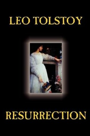 Cover of Resurrection by Leo Tolstoy, Fiction, Classics, Literary