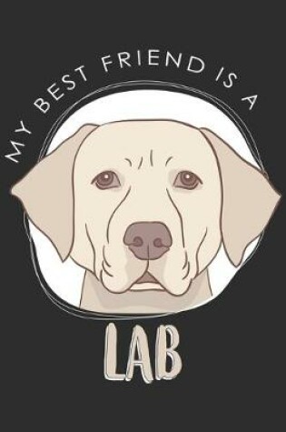 Cover of My Best Friend Is A Lab