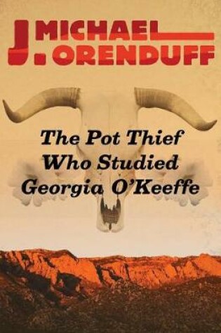 Cover of The Pot Thief Who Studied Georgia O'Keeffe