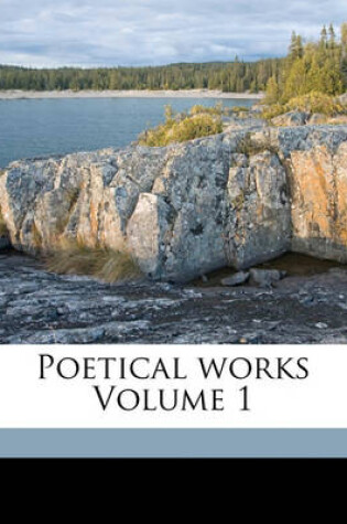 Cover of Poetical Works Volume 1