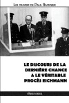 Book cover for Le discours de la dernière chance & Le véritable procès Eichmann