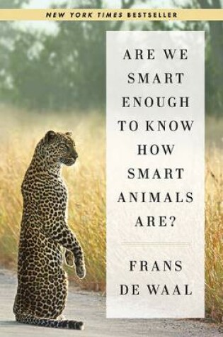 Cover of Are We Smart Enough to Know How Smart Animals Are?