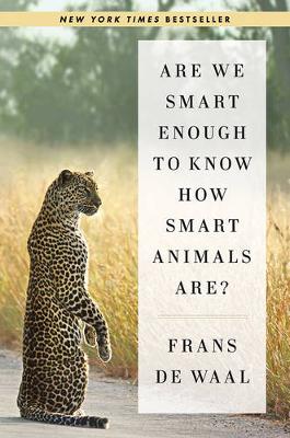 Book cover for Are We Smart Enough to Know How Smart Animals Are?