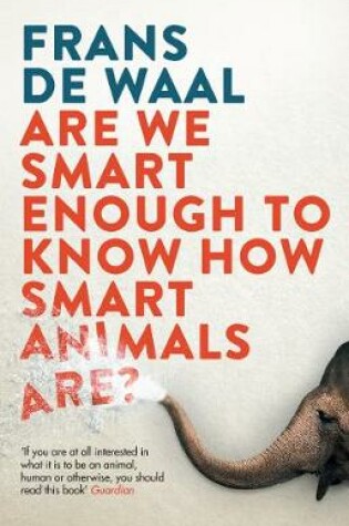 Cover of Are We Smart Enough to Know How Smart Animals Are?