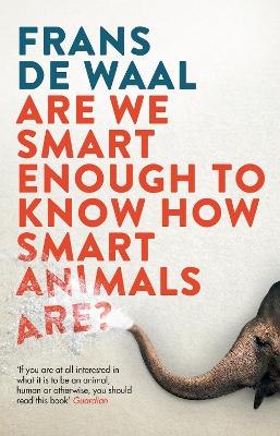 Book cover for Are We Smart Enough to Know How Smart Animals Are?