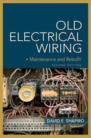 Cover of Old Electrical Wiring: Evaluating, Repairing, and Upgrading Dated Systems