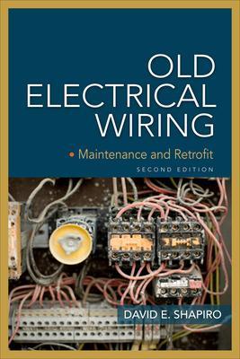 Book cover for Old Electrical Wiring: Evaluating, Repairing, and Upgrading Dated Systems