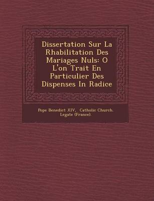 Book cover for Dissertation Sur La R Habilitation Des Mariages Nuls