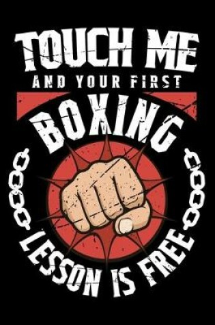 Cover of Touch Me And Your First Boxing Lesson Is Free